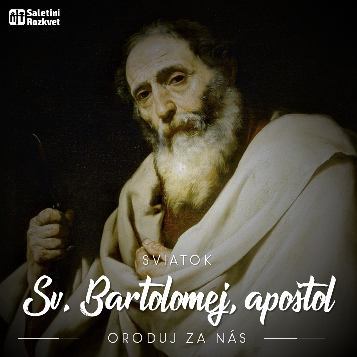 24. august 2021 - Svätého Bartolomeja, apoštola