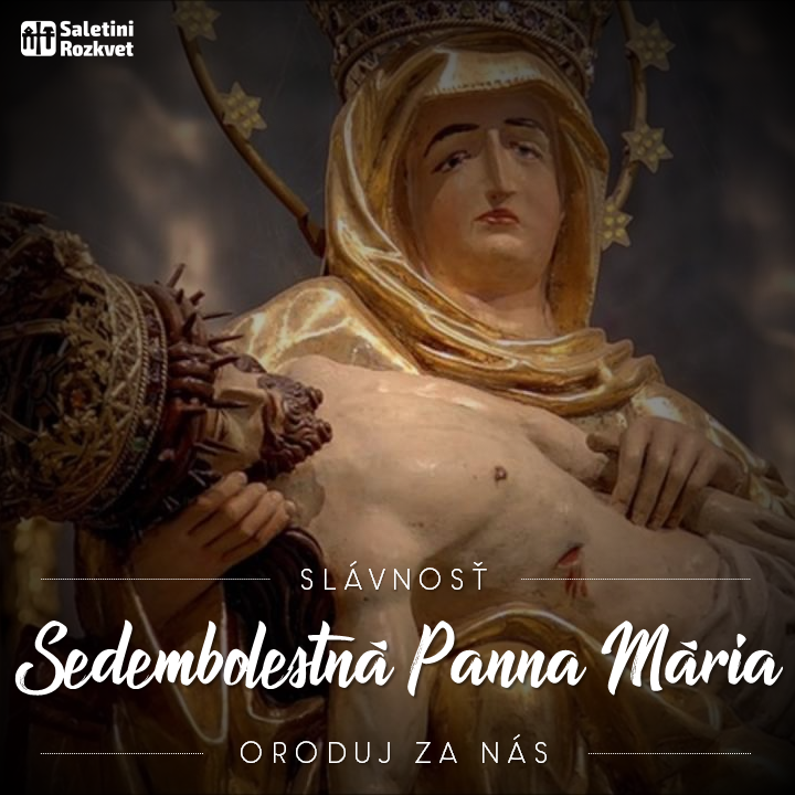 15. september 2022 - Sedembolestnej Panny Márie, patrónky Slovenska